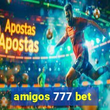 amigos 777 bet