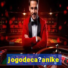 jogodeca?anike