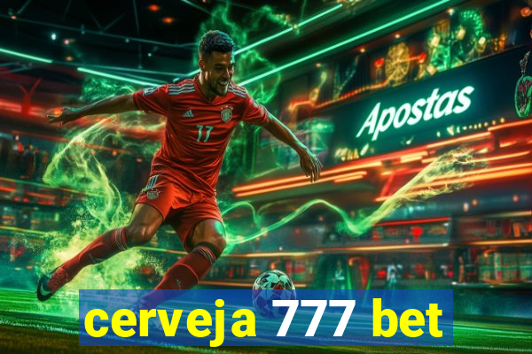 cerveja 777 bet