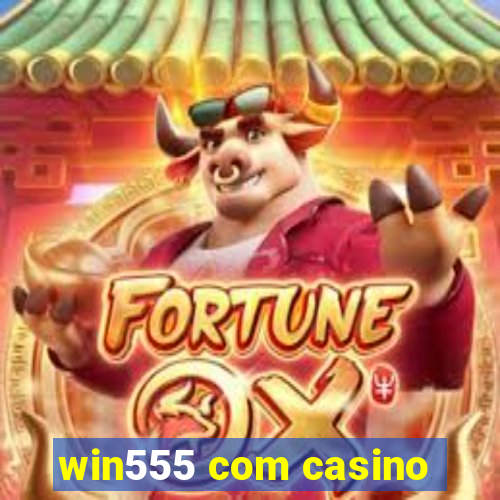 win555 com casino