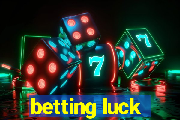 betting luck