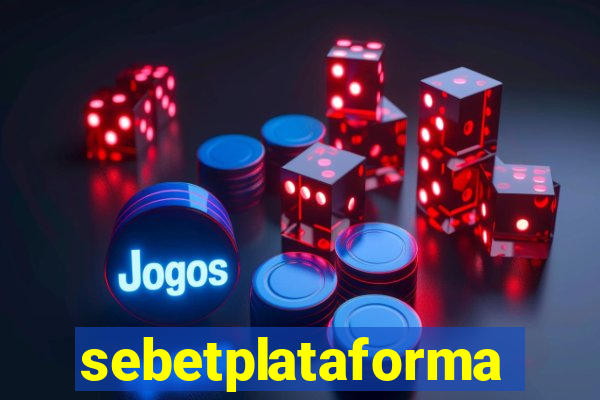 sebetplataforma