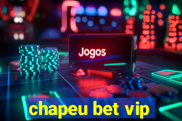 chapeu bet vip