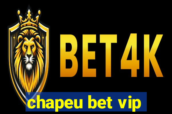 chapeu bet vip