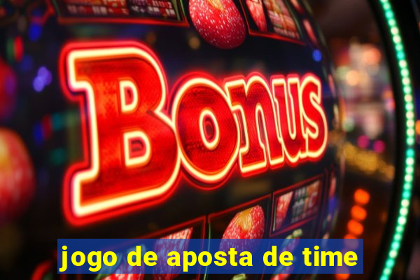 jogo de aposta de time