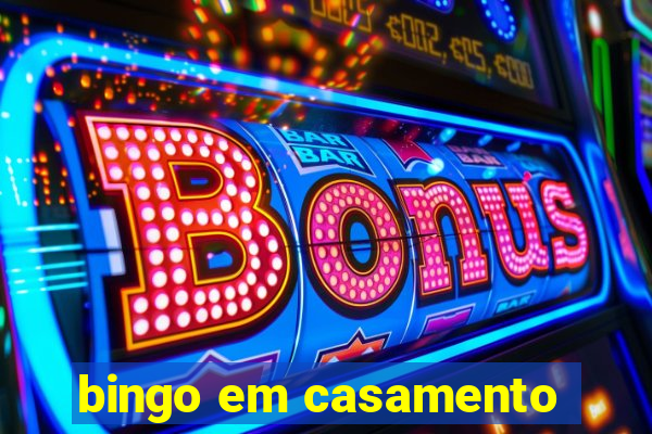 bingo em casamento