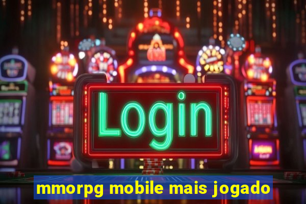 mmorpg mobile mais jogado