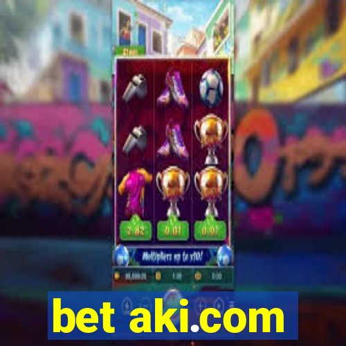 bet aki.com