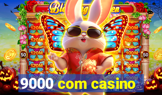 9000 com casino