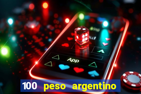 100 peso argentino em real