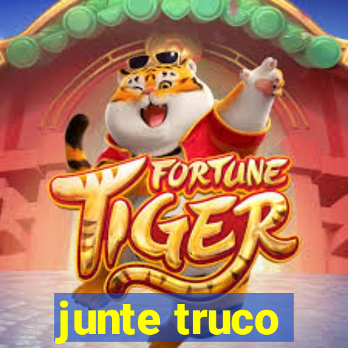 junte truco