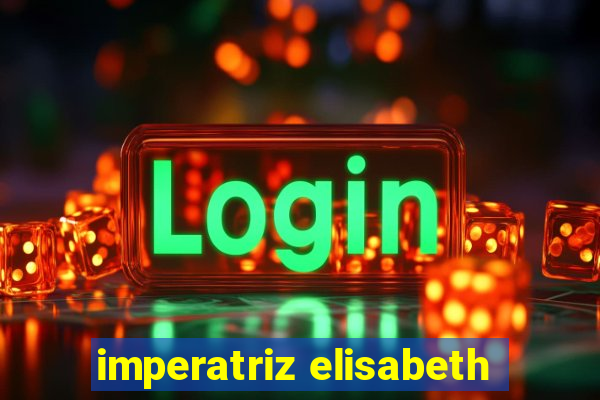 imperatriz elisabeth