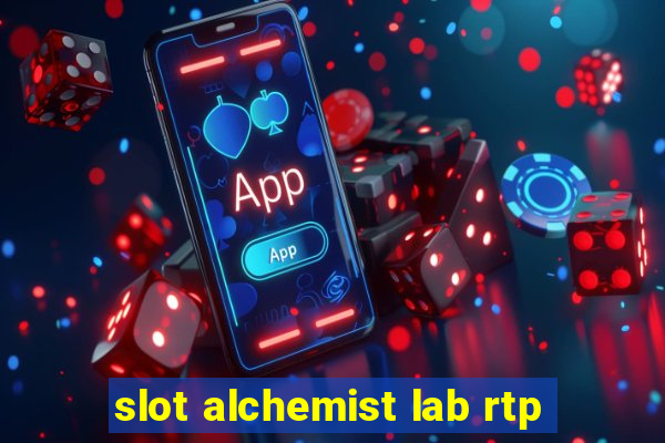 slot alchemist lab rtp