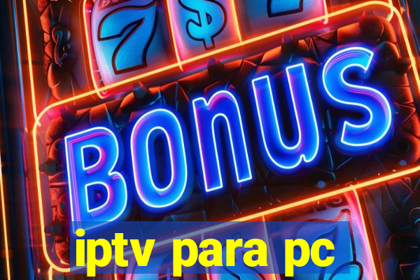 iptv para pc