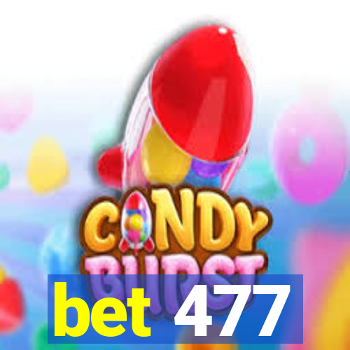 bet 477