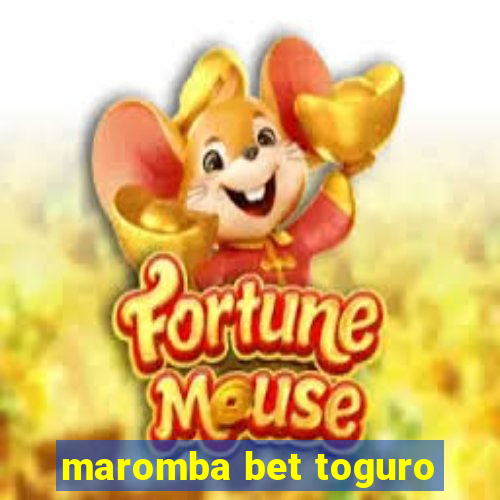 maromba bet toguro