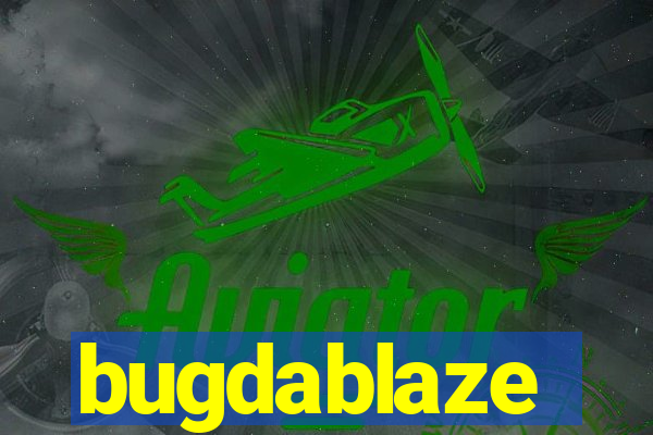 bugdablaze