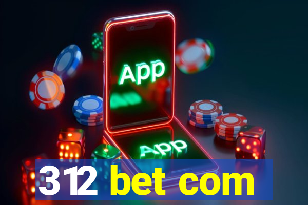 312 bet com