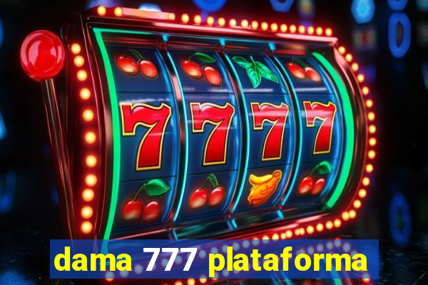 dama 777 plataforma