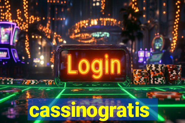 cassinogratis