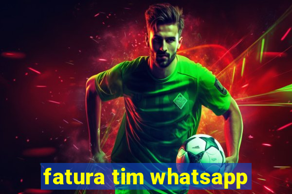 fatura tim whatsapp