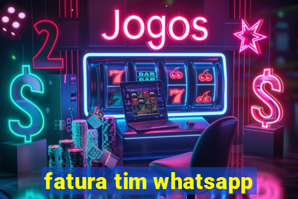 fatura tim whatsapp