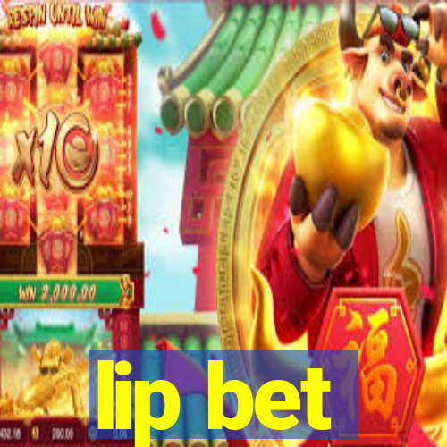 lip bet