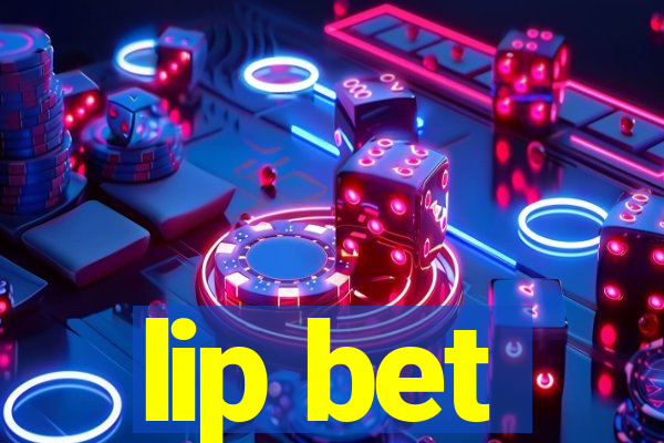 lip bet