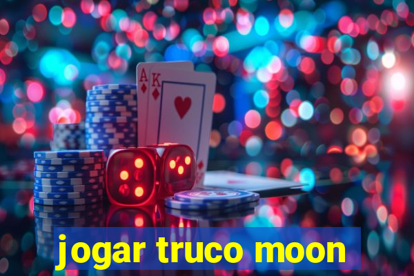 jogar truco moon