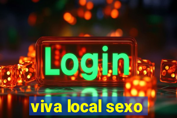 viva local sexo