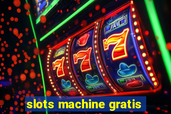 slots machine gratis