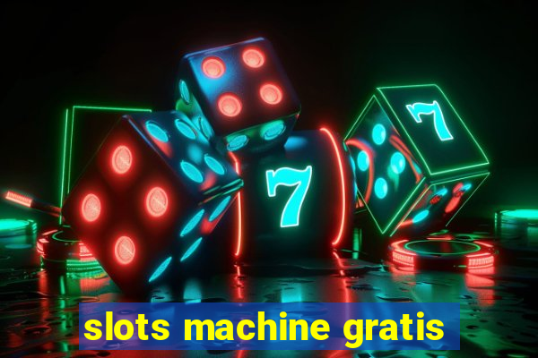 slots machine gratis