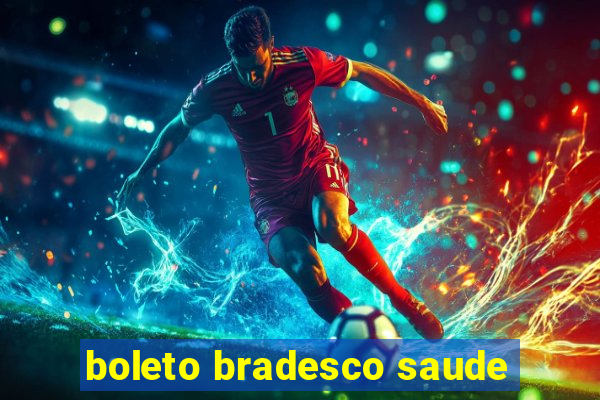 boleto bradesco saude