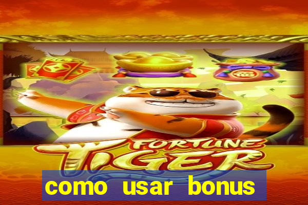 como usar bonus vai de bet