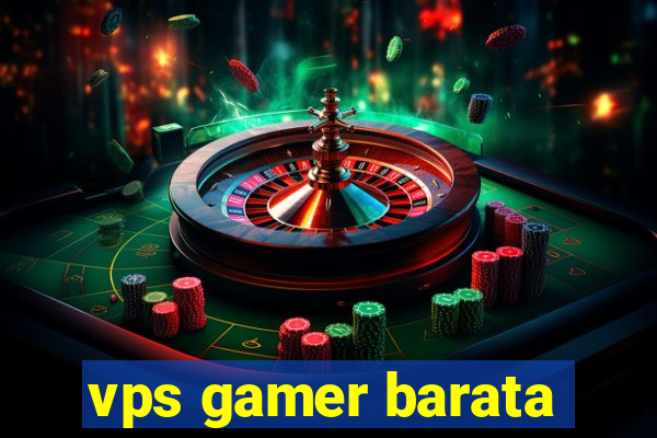 vps gamer barata