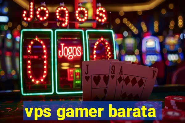 vps gamer barata