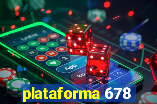 plataforma 678