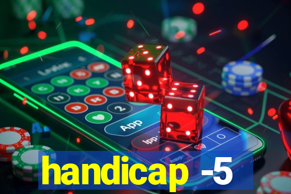 handicap -5