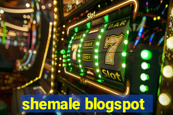 shemale blogspot