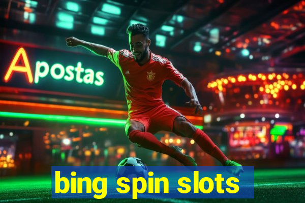 bing spin slots