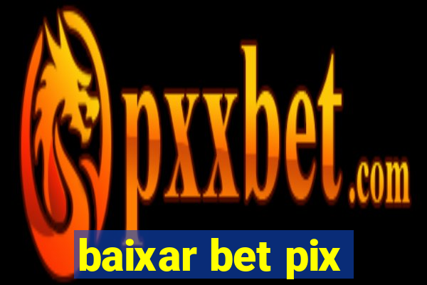 baixar bet pix