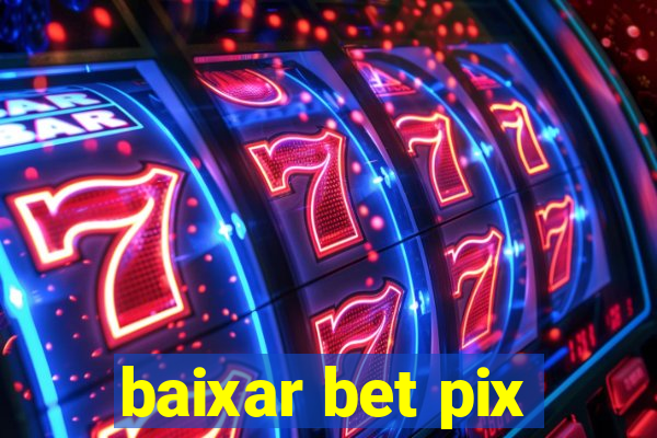 baixar bet pix