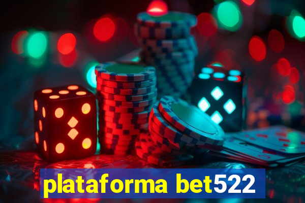 plataforma bet522