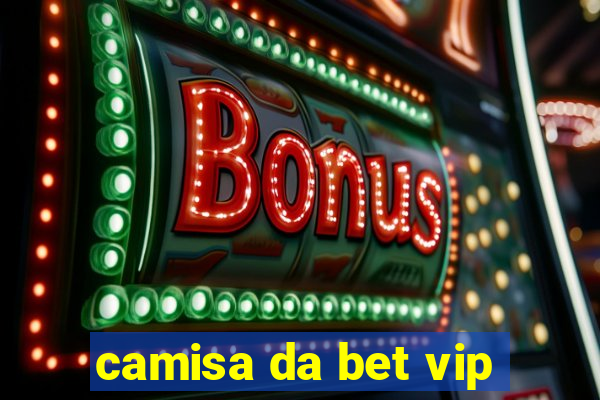 camisa da bet vip