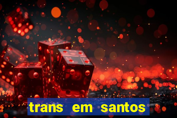 trans em santos photo acom