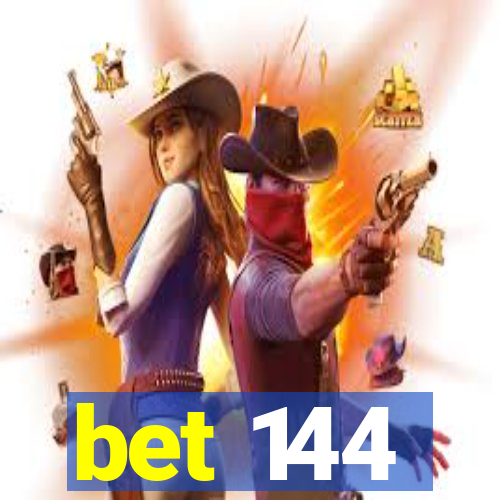 bet 144