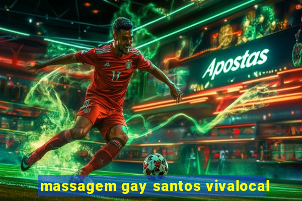 massagem gay santos vivalocal