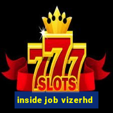 inside job vizerhd