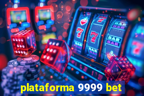 plataforma 9999 bet