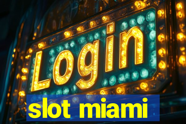 slot miami